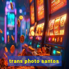 trans photo santos